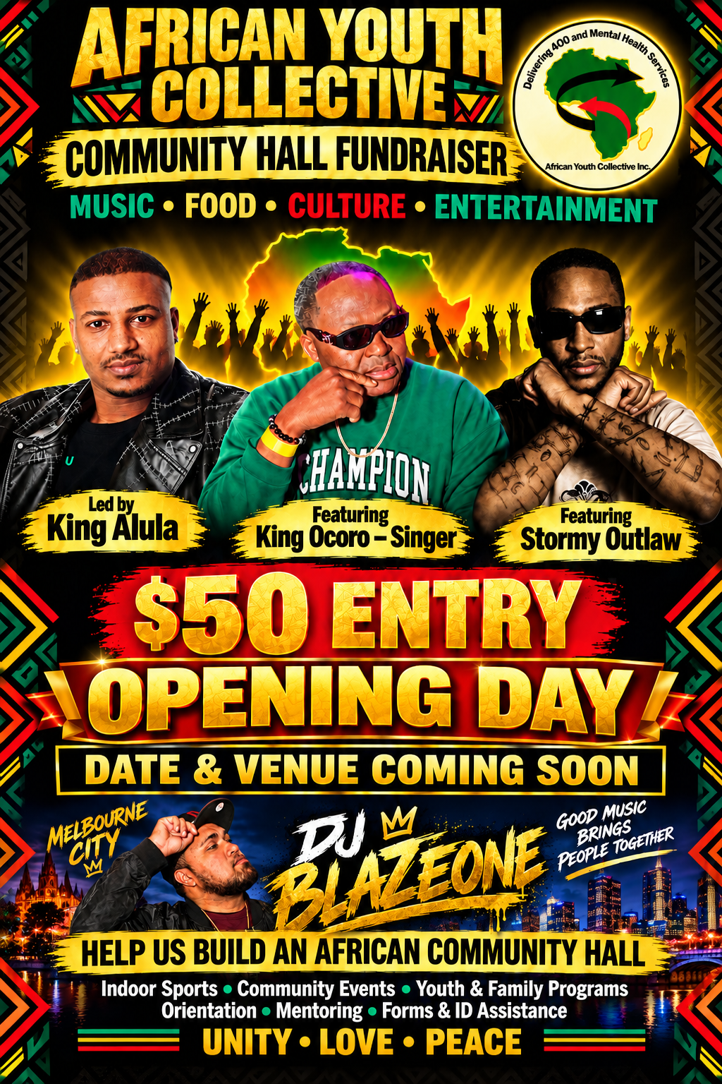 African Youth Collective Community Hall Fundraiser — Music, Food, Culture, Entertainment. Led by King Alula, featuring King Ocoro and Stormy Outlaw. DJ BlazeOne Melbourne City. $50 entry.